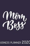 Book cover for Mom Boss Business Planner 2020