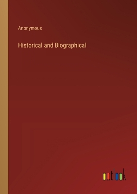 Book cover for Historical and Biographical