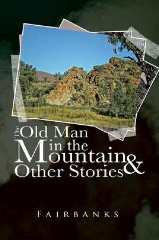 Cover of The Old Man in the Mountain and Other Stories