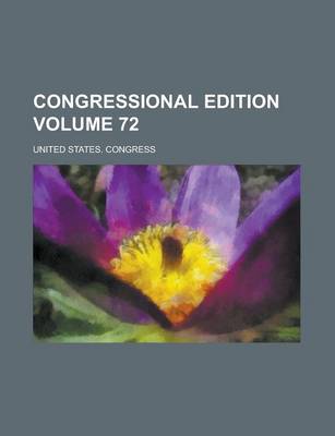 Book cover for Congressional Edition Volume 72