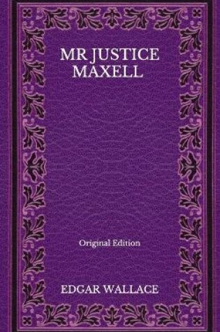 Cover of Mr Justice Maxell - Original Edition