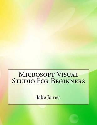 Book cover for Microsoft Visual Studio for Beginners