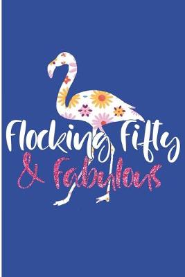 Book cover for Flocking Fifty And Fabuluous