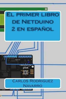 Book cover for El primer libro de Netduino 2 en espanol