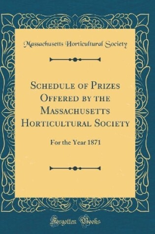 Cover of Schedule of Prizes Offered by the Massachusetts Horticultural Society