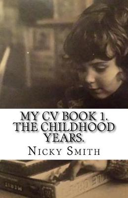 Book cover for MY CV Book 1. The Childhood Years.