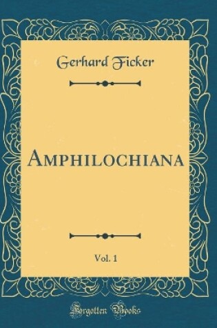 Cover of Amphilochiana, Vol. 1 (Classic Reprint)