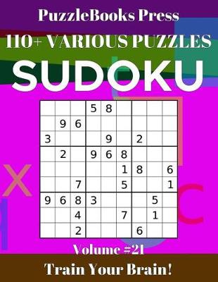 Book cover for PuzzleBooks Press Sudoku 110] Various Puzzles Volume 21