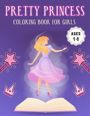 Book cover for Pretty Princess Coloring Book for Girls Ages 4-8