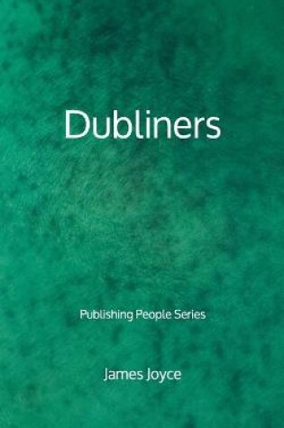 Cover of Dubliners - Publishing People Series