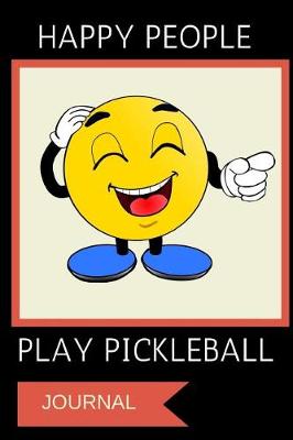 Book cover for Happy People Play Pickleball Journal