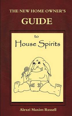 Book cover for The New Homeowner's Guide to House Spirits