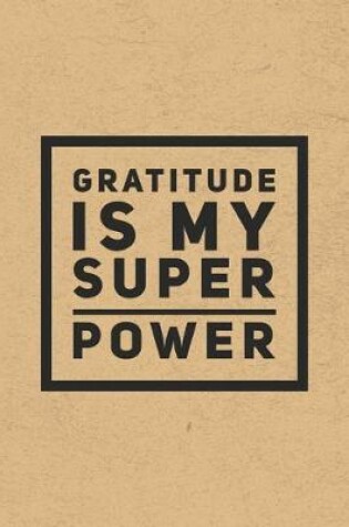 Cover of Gratitude Is My Super Power