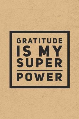 Book cover for Gratitude Is My Super Power