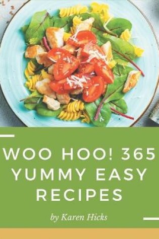 Cover of Woo Hoo! 365 Yummy Easy Recipes