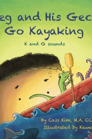 Cover of Greg and His Gecko Go Kayaking