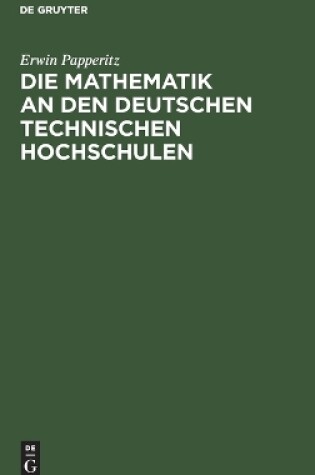 Cover of Die Mathematik an Den Deutschen Technischen Hochschulen