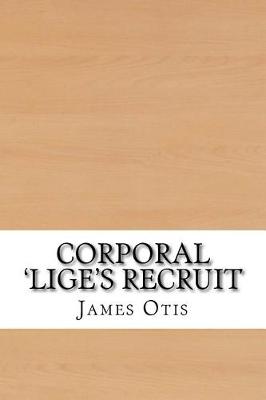 Book cover for Corporal 'lige's Recruit