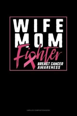 Cover of Wife Mom Fighter Breast Cancer Awareness