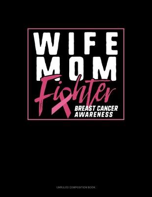 Cover of Wife Mom Fighter Breast Cancer Awareness