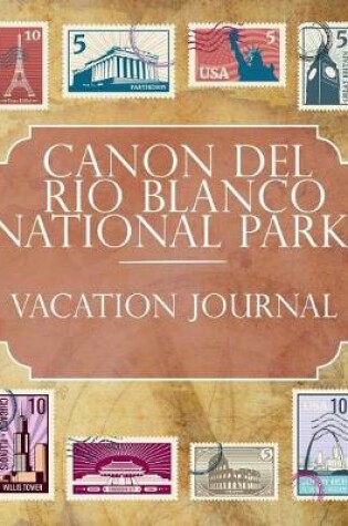 Cover of Canon del Rio Blanco National Park Vacation Journal