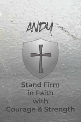 Book cover for Andy Stand Firm in Faith with Courage & Strength