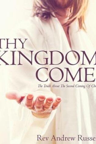 Cover of Thy Kingdom Come!