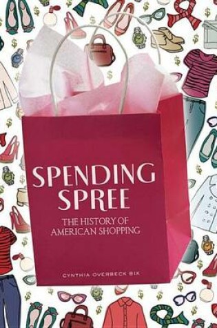 Cover of Spending Spree: The History of American Shopping