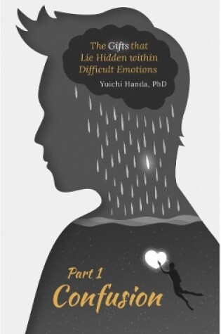 Cover of The Gifts that Lie Hidden within Difficult Emotions (Part 1)