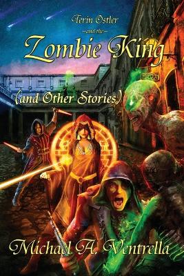 Cover of Terin Ostler and the Zombie King (and Other Stories)