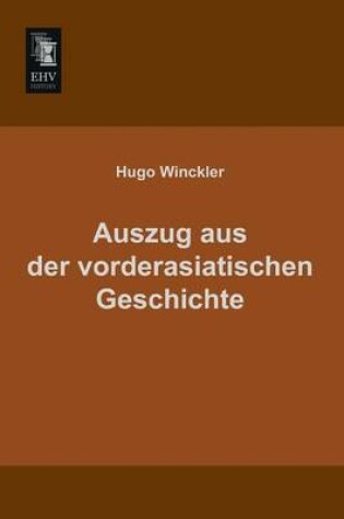 Cover of Auszug Aus Der Vorderasiatischen Geschichte