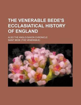 Book cover for The Venerable Bede's Ecclasiatical History of England; Also the Anglo-Saxon Chronicle