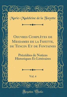 Book cover for Oeuvres Completes de Mesdames de la Fayette, de Tencin Et de Fontaines, Vol. 4