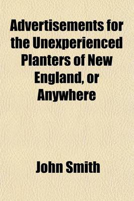 Book cover for Advertisements for the Unexperienced Planters of New England, or Anywhere