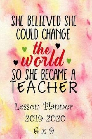 Cover of She Believed She Could Change the World So She Became a Teacher