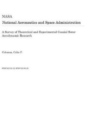 Cover of A Survey of Theoretical and Experimental Coaxial Rotor Aerodynamic Research