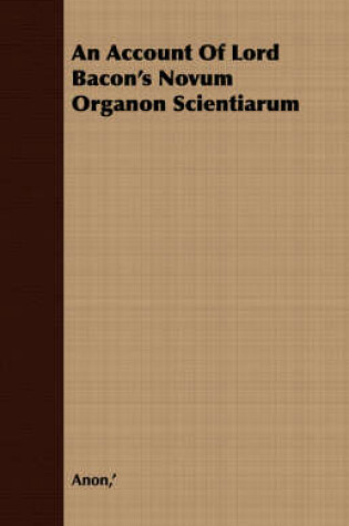 Cover of An Account Of Lord Bacon's Novum Organon Scientiarum