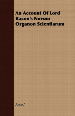 Book cover for An Account Of Lord Bacon's Novum Organon Scientiarum