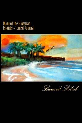 Cover of Maui of the Hawaiian Islands Lined Journal