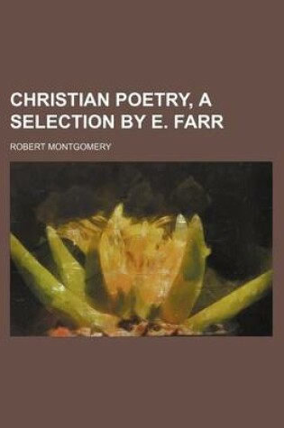 Cover of Christian Poetry, a Selection by E. Farr