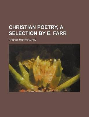 Book cover for Christian Poetry, a Selection by E. Farr