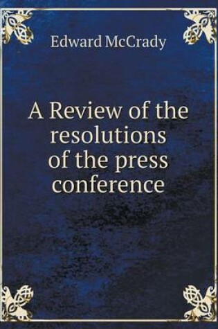 Cover of A Review of the resolutions of the press conference