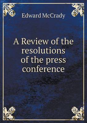 Book cover for A Review of the resolutions of the press conference