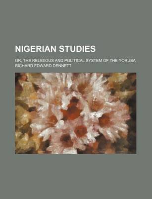 Book cover for Nigerian Studies; Or, the Religious and Political System of the Yoruba