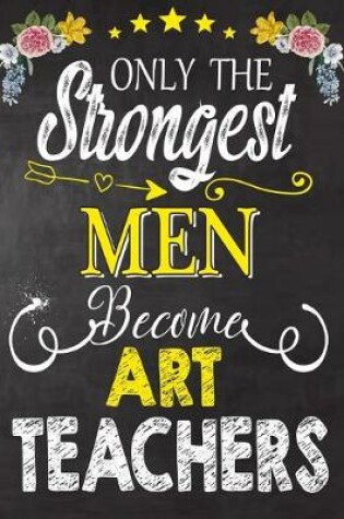 Cover of Only the strongest men become Art Teachers