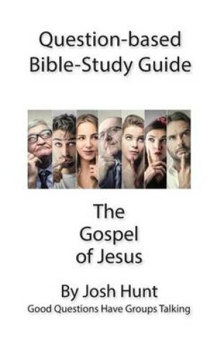 Cover of Question-based Bible Study Guide -- The Gospel of Jesus