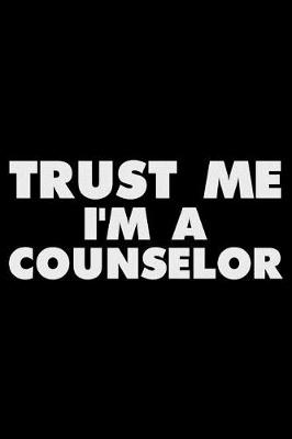 Book cover for Trust Me I'm a Counselor