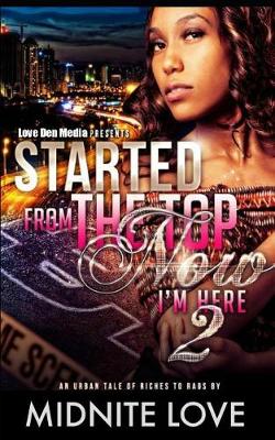Book cover for Started from the Top Now I'm Here 2