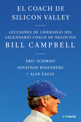 Cover of El coach de Sillicon Valley / Trillion Dollar Coach : The Leadership Playbook of Silicon Valley's Bill Campbell