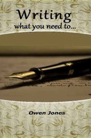 Cover of Writing What You Need To...